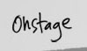 Onstage